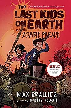 The Last Kids on Earth and the Zombie Parade by Douglas Holgate, Max Brallier