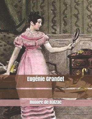 Eugénie Grandet: Large Print by Honoré de Balzac