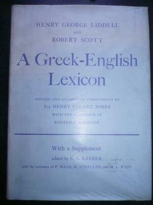 A Greek English Lexicon by Henry George Liddell, Robert Scott