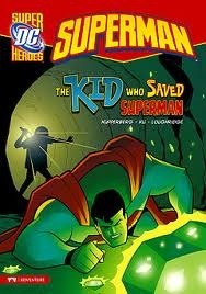 The Kid Who Saved Superman by Paul Kupperberg