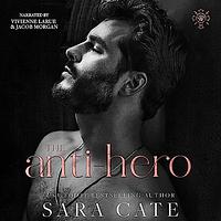 The Anti-Hero by Sara Cate