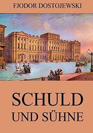 Schuld und Sühne by Fyodor Dostoevsky