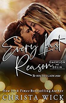 Every Last Reason: Emerson & Delia by Christa Wick