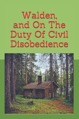 Walden, and On The Duty Of Civil Disobedience by Henry David Thoreau by Henry David Thoreau