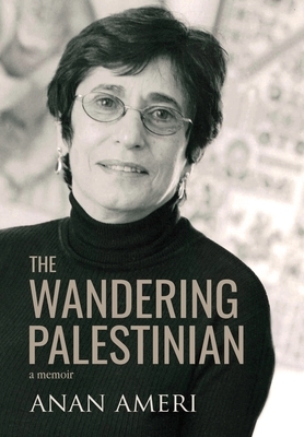 The Wandering Palestinian by Anan Ameri