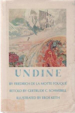 Undine [by] Friedrich de la Motte Fouqué by Friedrich de la Motte Fouqué