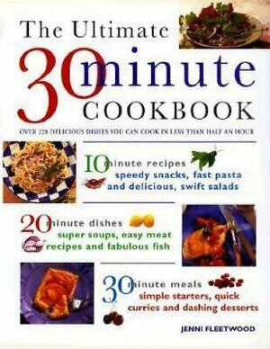 The Ultimate 30-Minute Cookbook by Jenni Fleetwood
