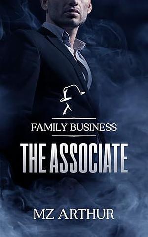 The Associate: A Mafia Romance by M.Z. Arthur, M.Z. Arthur