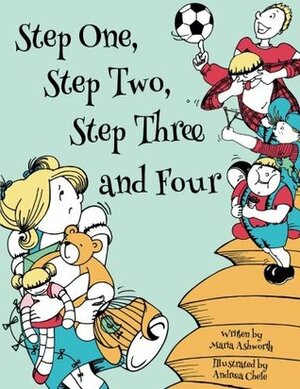 Step One, Step Two, Step Three and Four by Maria Ashworth, Andreea Chele