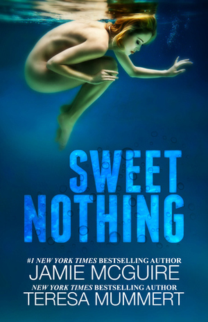 Sweet Nothing by Teresa Mummert, Jamie McGuire