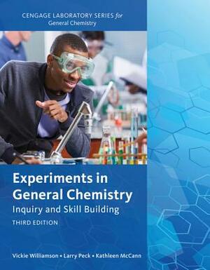 Experiments in General Chemistry: Inquiry and Skill Building by Larry Peck, Kathleen McCann, Vickie Williamson