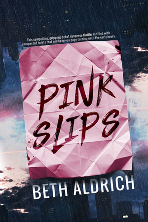 Pink Slips by Beth Aldrich