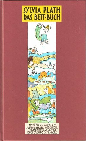 Das Bett-Buch by Sylvia Plath, Eva Demski, Rotraut Susanne Berner