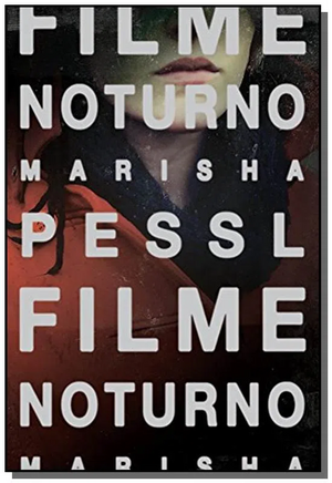 Filme Noturno by Marisha Pessl