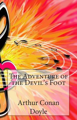 The Adventure of the Devil's Foot by Arthur Conan Doyle