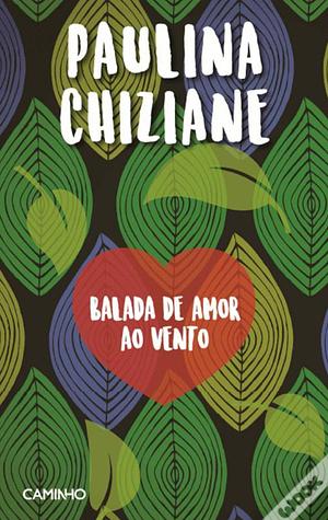 Balada de Amor ao vento  by Paulina Chiziane