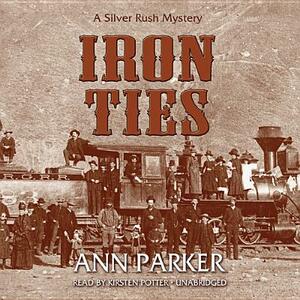 Iron Ties by Ann Parker