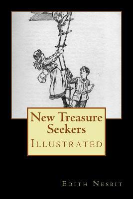 New Treasure Seekers: Illustrated by E. Nesbit