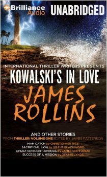 Kowalski's in Love and Other Stories: Kowalski's in Love, Man Catch, Sacrificial Lion, Operation Northwoods, and Success of a Mission by Susie Breck, Dick Hill, Joyce Bean, Grant Blackwood, Mel Foster, James Grippando, Christopher Rice, Dennis Lynds, James Rollins, James Patterson, Michael Page