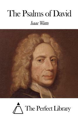 The Psalms of David by Isaac Watts