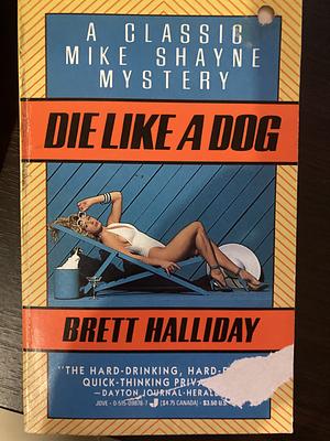 Die Like a Dog by Brett Halliday