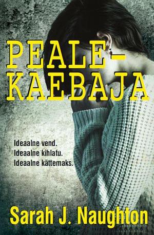 Pealekaebaja by Sarah J. Naughton