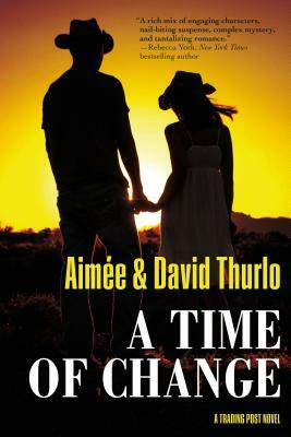 A Time of Change: A Trading Post Novel by David Thurlo, Aimée Thurlo