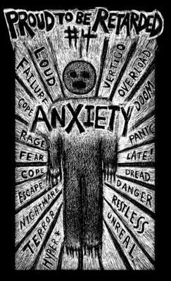 Proud to Be Retarded #4: Anxiety by Joe Biel