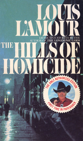 The Hills of Homicide by Louis L'Amour