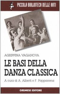 Le basi della danza classica by Agrippina Vaganova