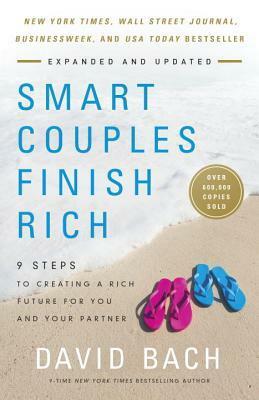 Smart Couples Finish Rich, Revised and Updated: 9 Steps to Creating a Rich Future for You and Your Partner by David Bach