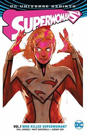 Superwoman, Volume 1: Who Killed Superwoman? by Jeromy Cox, Matt Santorelli, Steve Downer, Phil Jimenez, Joe Prado, Emanuela Lupacchino, Rob Leigh, Ray McCarthy