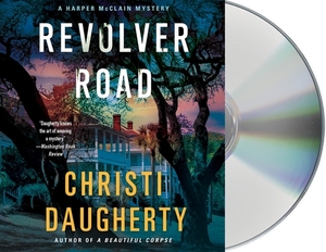 Revolver Road: A Harper McClain Mystery by Christi Daugherty