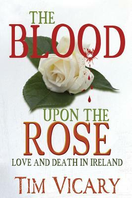 The Blood Upon The Rose by Tim Vicary