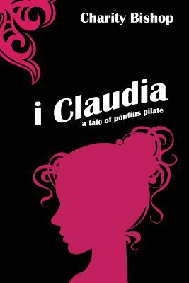 I, Claudia by Charity Bishop