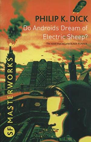 Do Androids Dream of Electric Sheep? by Philip K. Dick