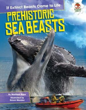 Prehistoric Sea Beasts by Matthew Rake