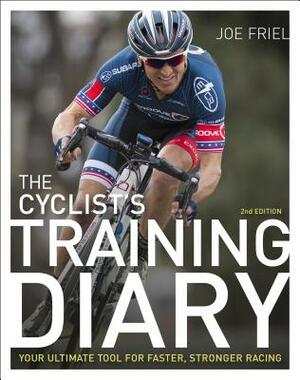 The Cyclist's Training Diary: Your Ultimate Tool for Faster, Stronger Racing by Joe Friel