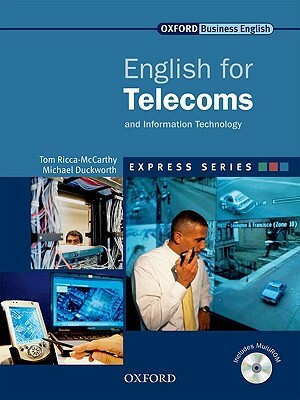 English for Telecoms and Information Technology [With CDROM] by Michael Duckworth, Tom Ricca-McCarthy