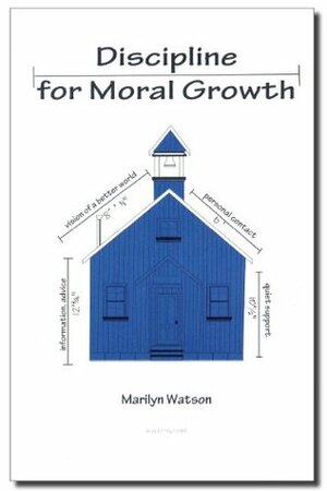 Discipline for Moral Growth by Marilyn Watson, David Streight