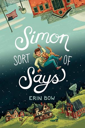 Simon Sort of Says by Erin Bow