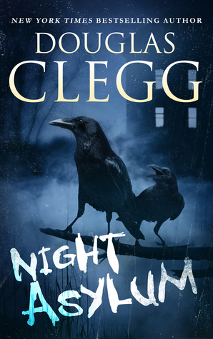 Night Asylum: Tales of Horror by Douglas Clegg
