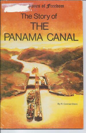 The Story Of The Panama Canal by R. Conrad Stein