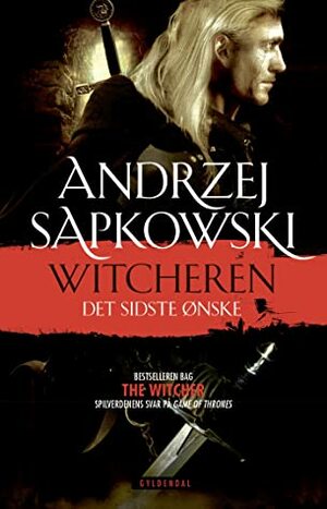 Witcheren: Det sidste ønske by Rune Brandt Larsen, Andrzej Sapkowski