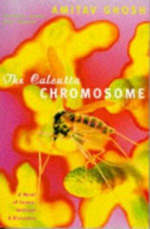 Calcutta Chromosome by Amitav Ghosh