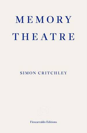 Memory Theatre by Simon Critchley