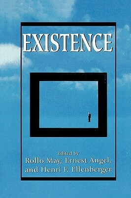 Existence by Ernest Angel, Henri F. Ellenberger, Rollo May