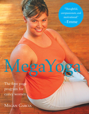 Megayoga by Megan Garcia, Kellie Walsh