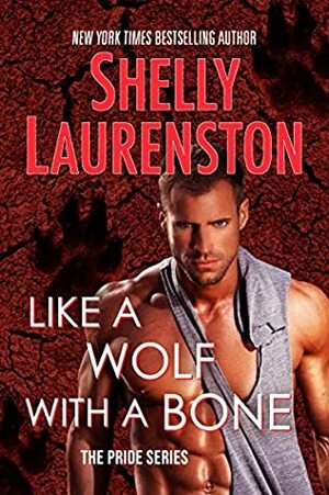 Like a Wolf with a Bone by Shelly Laurenston