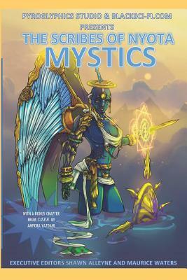 Pyroglyphics Studio and Blacksci-Fi.com Presents: Scribes of Nyota: Mystics by 